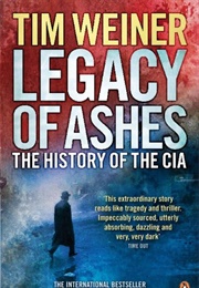 Legacy of Ashes: The History of the CIA (Tim Weiner)