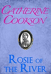 Rosie of the River (Catherine Cookson)
