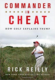 Commander in Cheat: How Golf Explains Trump (Rick Reilly)