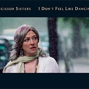 Scissor Sisters - I Don't Feel Like Dancin'