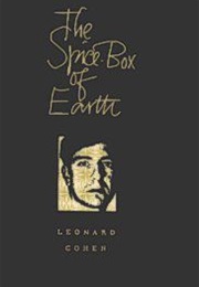 The Spice-Box of Earth (Leonard Cohen)