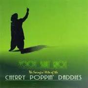 Cherry Poppin&#39; Daddies - Zoot Suit Riot