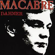 Macabre - Dahmer