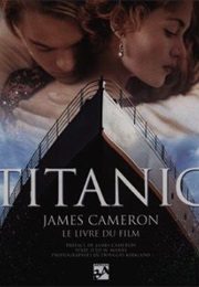 Titanic, James Cameron : Le Livre Du Film (Ed W. Marsh)