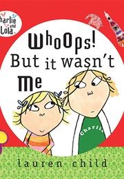 Whoops! but It Wasn't Me (Lauren Child)