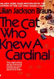The Cat Who Knew a Cardinal (Braun)