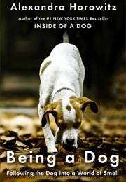 Being a Dog (Alexandra Horowitz)