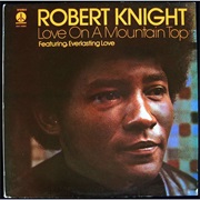 Love on a Mountain Top ... Robert Knight