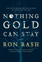 Nothing Gold Can Stay (Ron Rash)