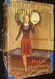 Peter Plays Sleuth (Phyllis Matthewman)