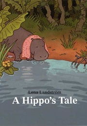 A Hippo's Tale (Lena Landström)