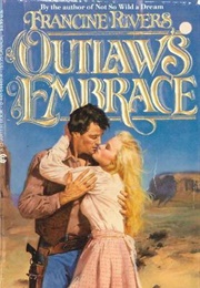 Outlaw's Embrace (Francine Rivers)