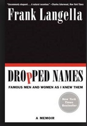 Dropped Names: Famous Men and Women as I Knew Them (Frank Langella)
