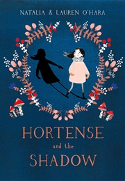 Hortense and the Shadow (Natalia & Lauren O'Hara)