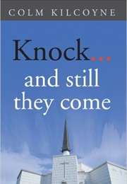 Knock...And Still They Come (Colm Kilcoyne)