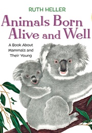 Animals Born Alive and Well (Ruth Heller)