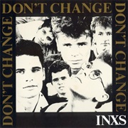 Don&#39;t Change - INXS