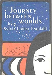 Journey Between Worlds (Sylvia Engdahl)