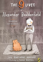 The Nine Lives of Alexander Baddenfield (John Bemelmans Marciano)