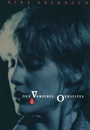 Our Vampires, Ourselves (Nina Auerbach)