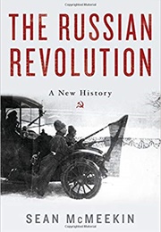 The Russian Revolution: A New History (Sean McMeekin)