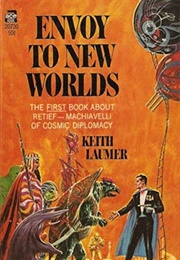 Envoy to New Worlds (Keith Laumer)