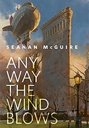 Any Way the Wind Blows (Seanan McGuire)