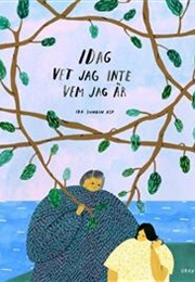 Idag Vet Jag Inte Vem Jag Är (Ida Sundin Asp)