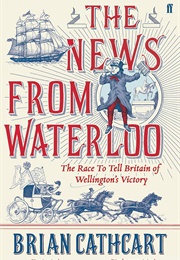 The News From Waterloo (Brian Cathcart)