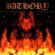 Destroyer of World - Bathory