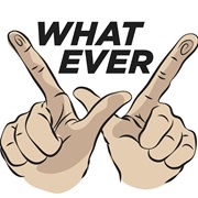 Whatever