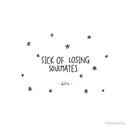 Sick of Losing Soulmates - Dodie