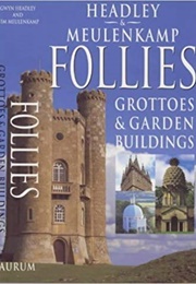 Follies: Grottoes & Garden Buildings (Headley & Meulenkamp)