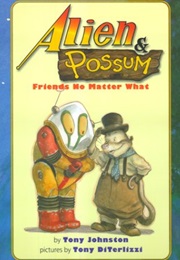 Alien and Possum (Tony Johnston, Tony Diterlizzi)