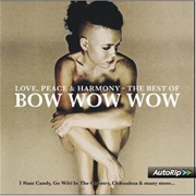 Bow Wow Wow: Love, Peace & Harmony...