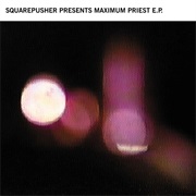 Squarepusher- Maximum Priest