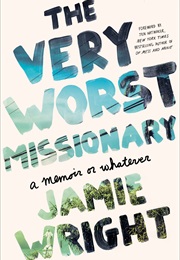The Very Worst Missionary (Jamie Wright)