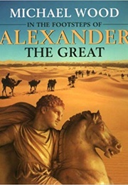 In the Footsteps of Alexander the Great (Michael Woods)