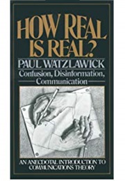 How Real Is Real? (Paul Watzlawick)