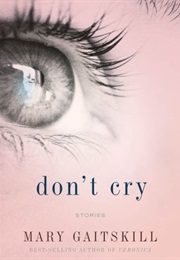 Don't Cry (Mary Gaitskill)