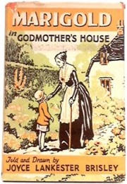 Marigold in Godmother's House (Joyce Lankester Brisley)