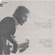 Marcos Valle - O Compositor E O Cantor