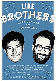 Like Brothers (Mark Duplass &amp; Jay Duplass)