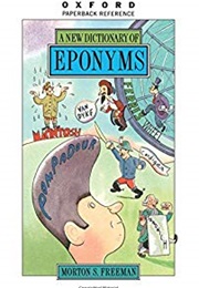 A New Dictionary of Eponyms (Morton S. Freeman)