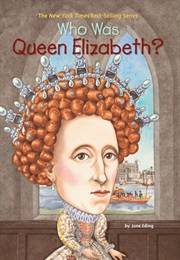 Who Was Queen Elizabeth? (June Eding)