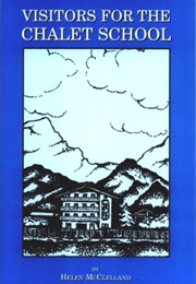 Visitors for the Chalet School (Helen McClelland)