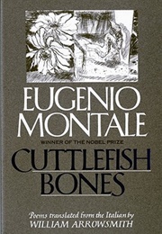 Cuttlefish Bones (Eugenio Montale)