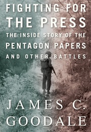 Fighting for the Press (James Goodale)