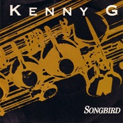 Songbird - Kenny G