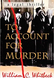 To Account for Murder (William Whitbeck)